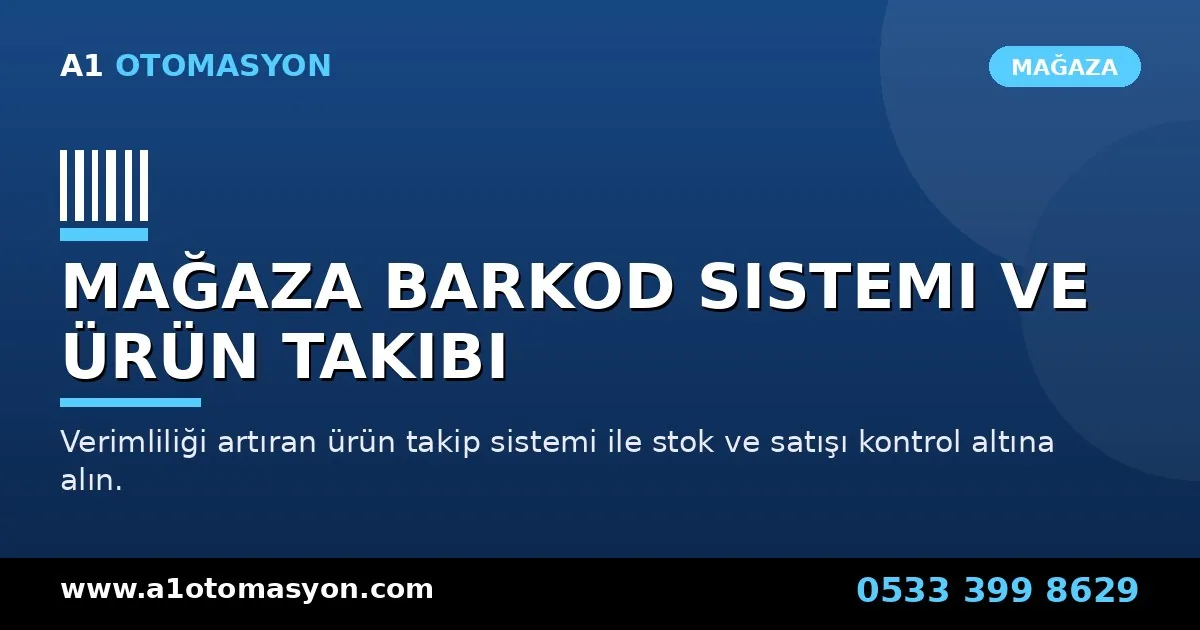 Mağaza barkod sistemi ve ürün takibi - verimlilik artıran stok takip