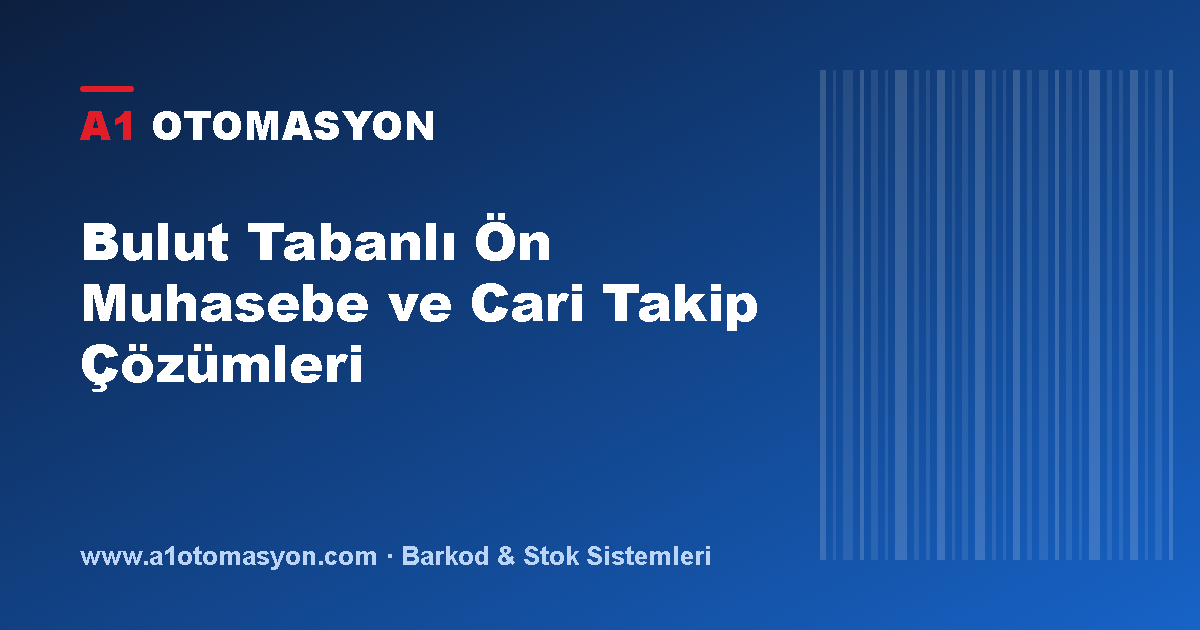 Bulut Tabanlı Ön Muhasebe ve Cari Takip Çözümleri