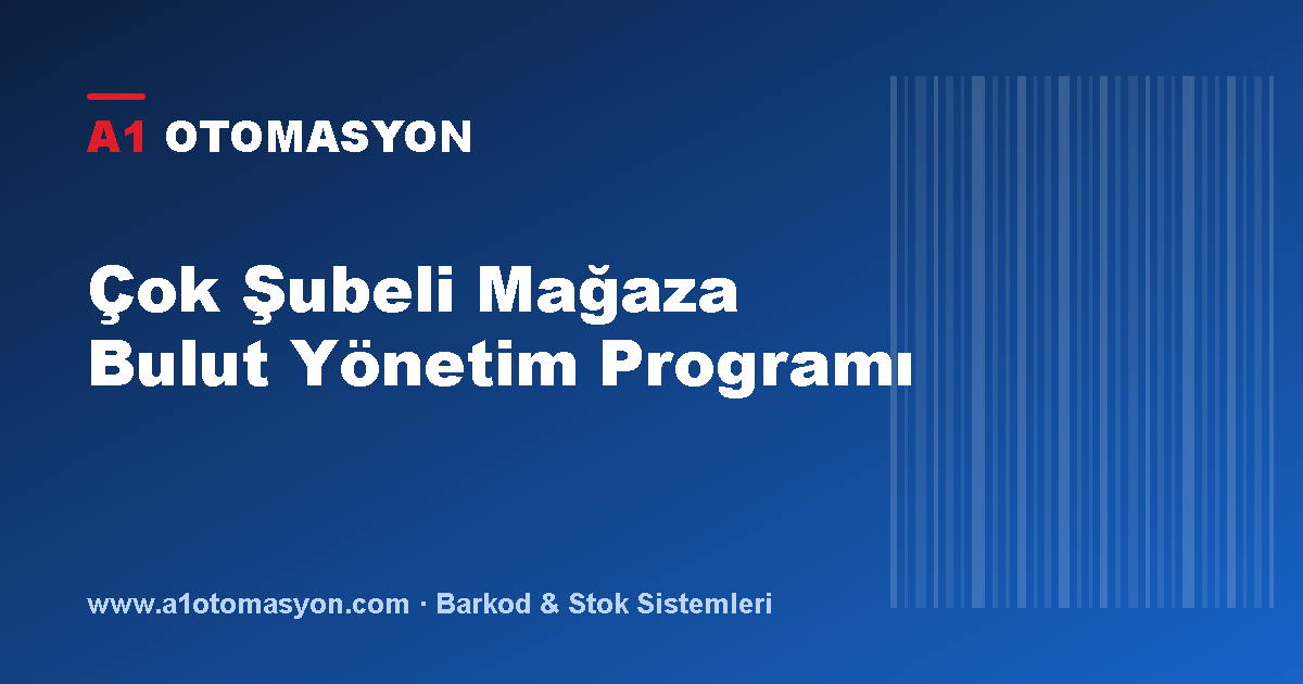 Çok Şubeli Mağaza Bulut Yönetim Programı