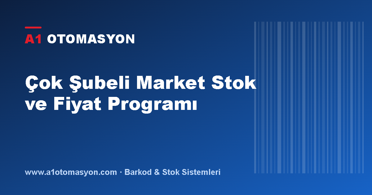 Çok Şubeli Market Stok ve Fiyat Programı