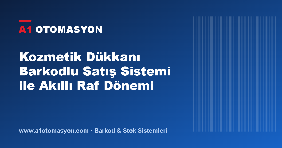 Kozmetik Dükkanı Barkodlu Satış Sistemi ile Akıllı Raf Dönemi